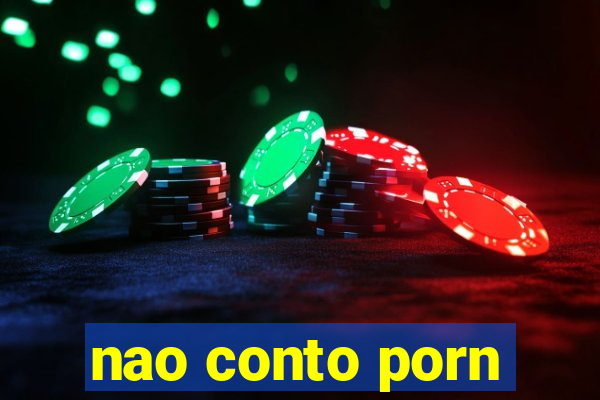 nao conto porn